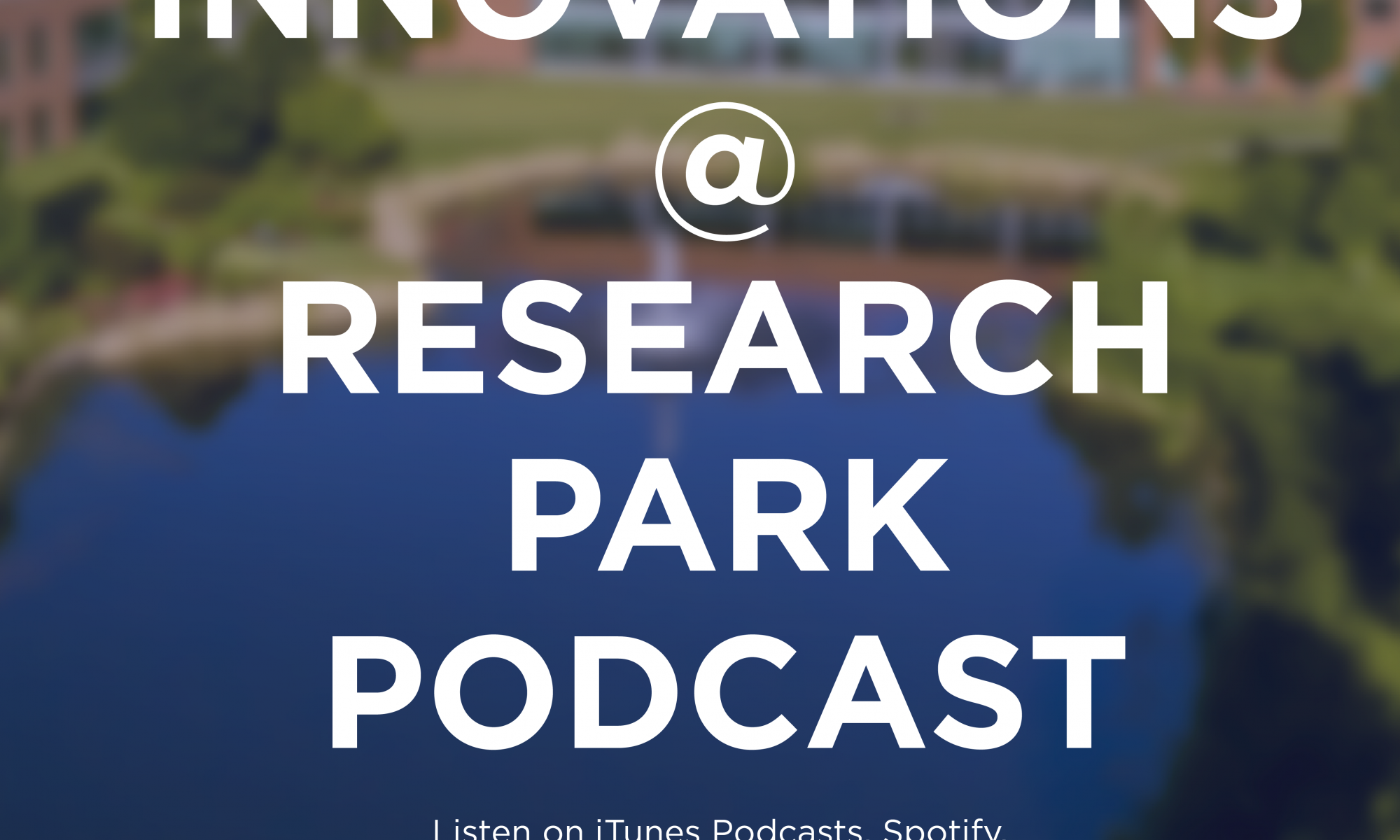 Innovations at Research Park Podcast